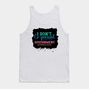 I don't Co-Parent with the Government Tank Top